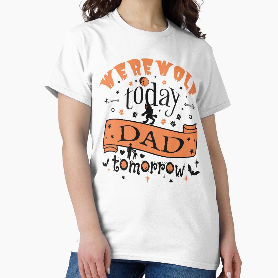 Cool Werewolf Today Dad Tomorrow, Fun Design For All Dads On Halloween by TrulyEpoque