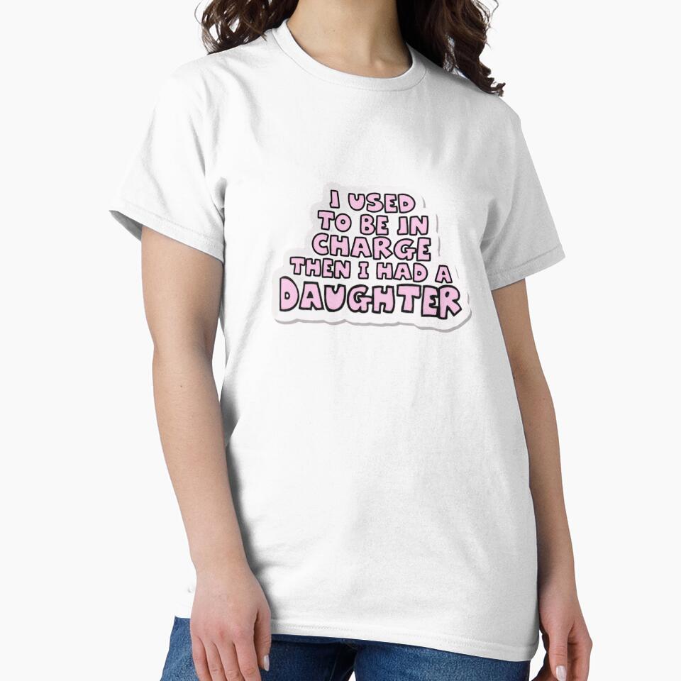 I Used To Be In Charge Then I Had A Daughter Parent Humor Mom Dad by JonesFlora2025