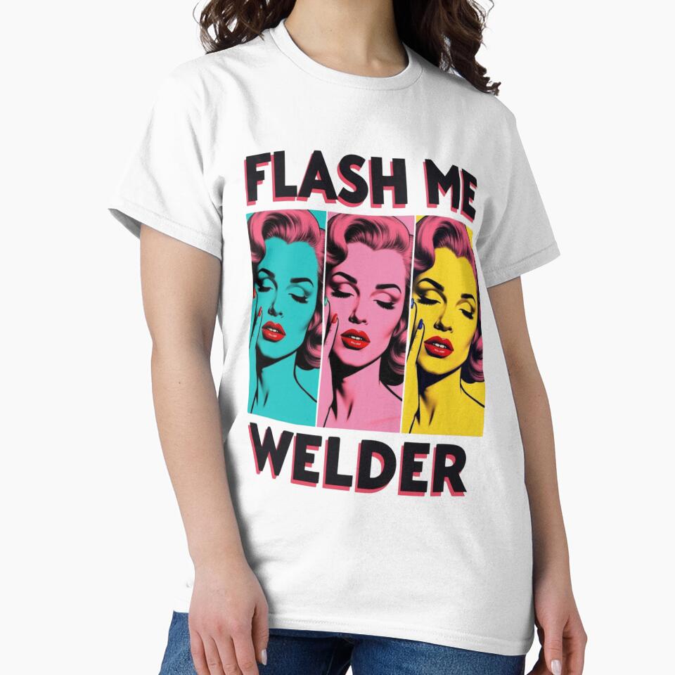 Ironworker’s Wife: Flash Me, Welder! by PixelEyeArts