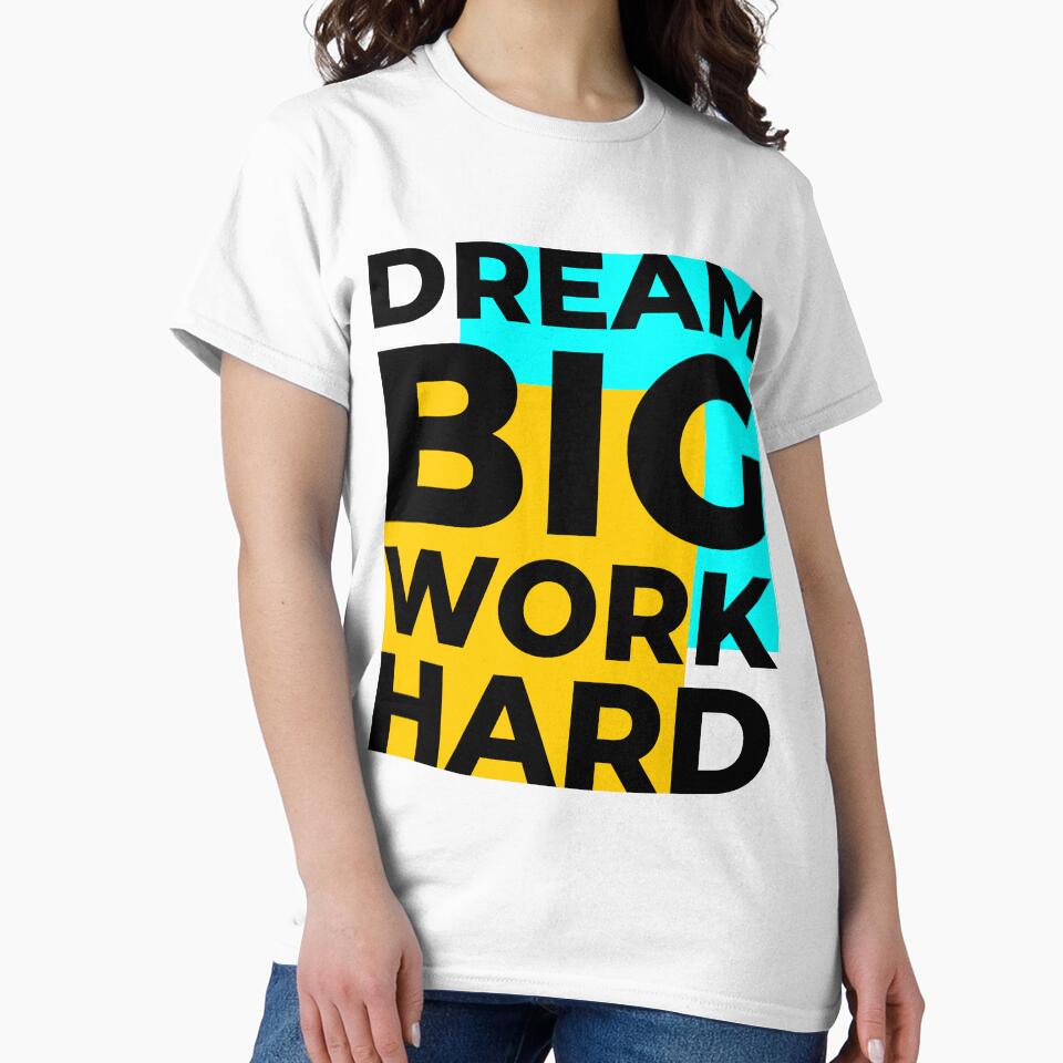 Dream Big Work Hard by JTS STORE