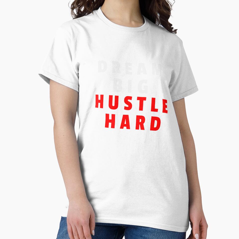 Dream Big Hustle Hard by MucciStore