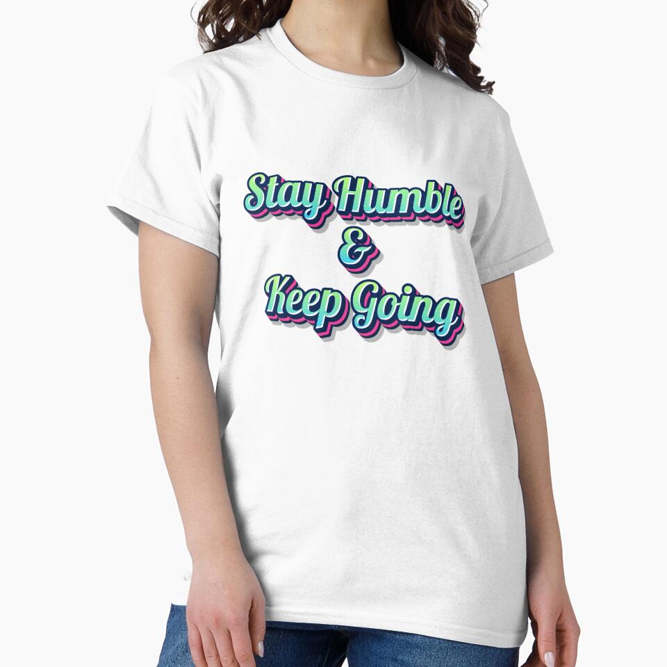 Stay Humble & Keep Going by damik1984