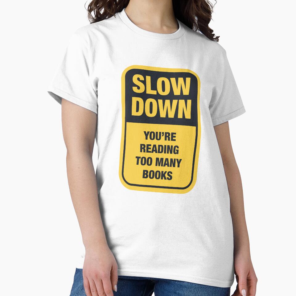 Slow Down You're Reading Too Many Books / Funny Black And Yellow Warning Sign by Latinoladas
