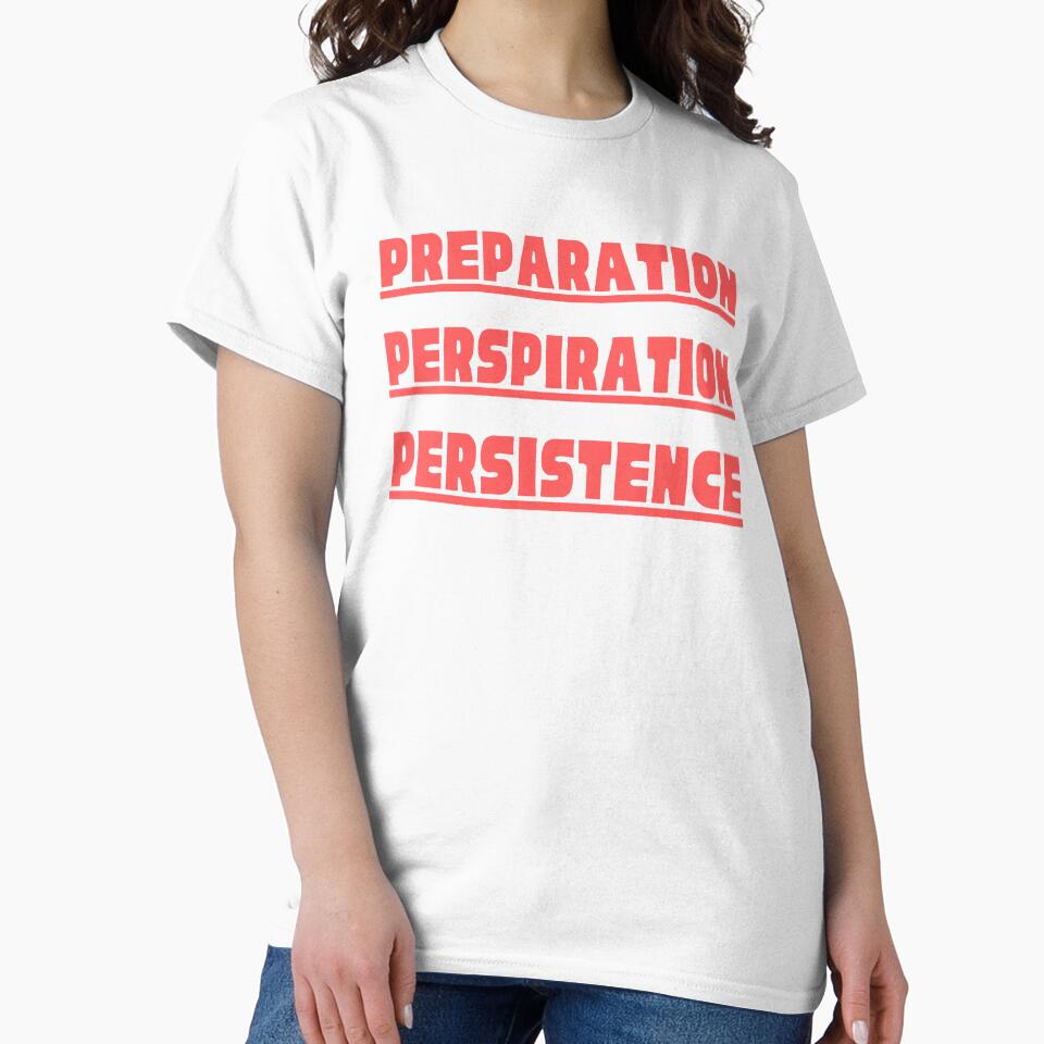 Preparation, Perspiration, Persistence by kwbord