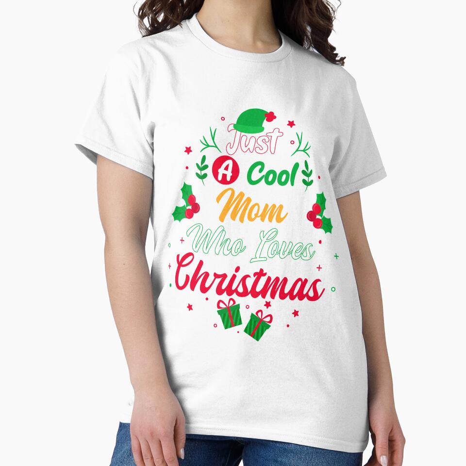 Just a Cool Mom Who Loves Christmas - Gift by yeknow