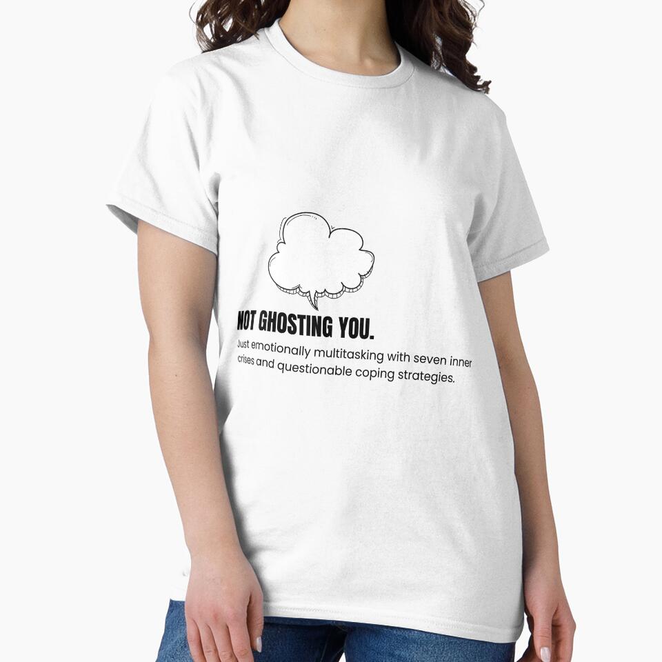 Not Ghosting You by NotUnicornTees