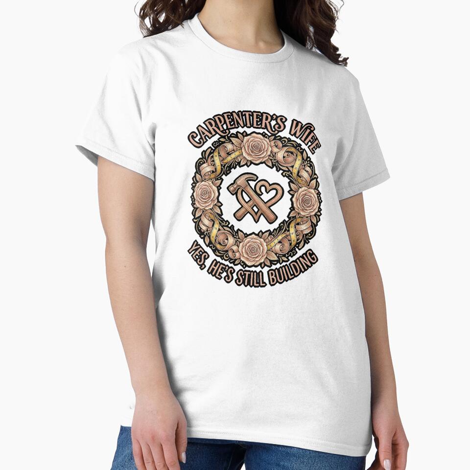 Funny Carpenter's Wife Gift Shirt by SayIt-Wear