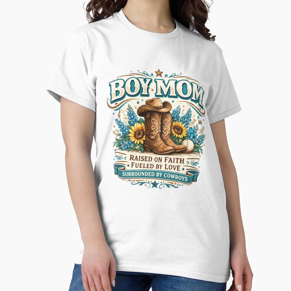 Boy Mom : Raised on Faith Fueled by Love Surrounded by Cowboys Western Country Design by Divine Boutique