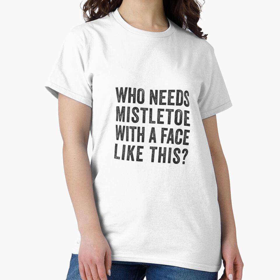 Who Needs Mistletoe With A Face Like This Christmas Pajama by Leslie Smith