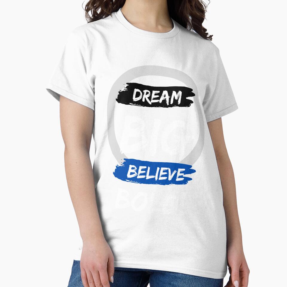 Dream big, believe bold! by Creativity  Delight