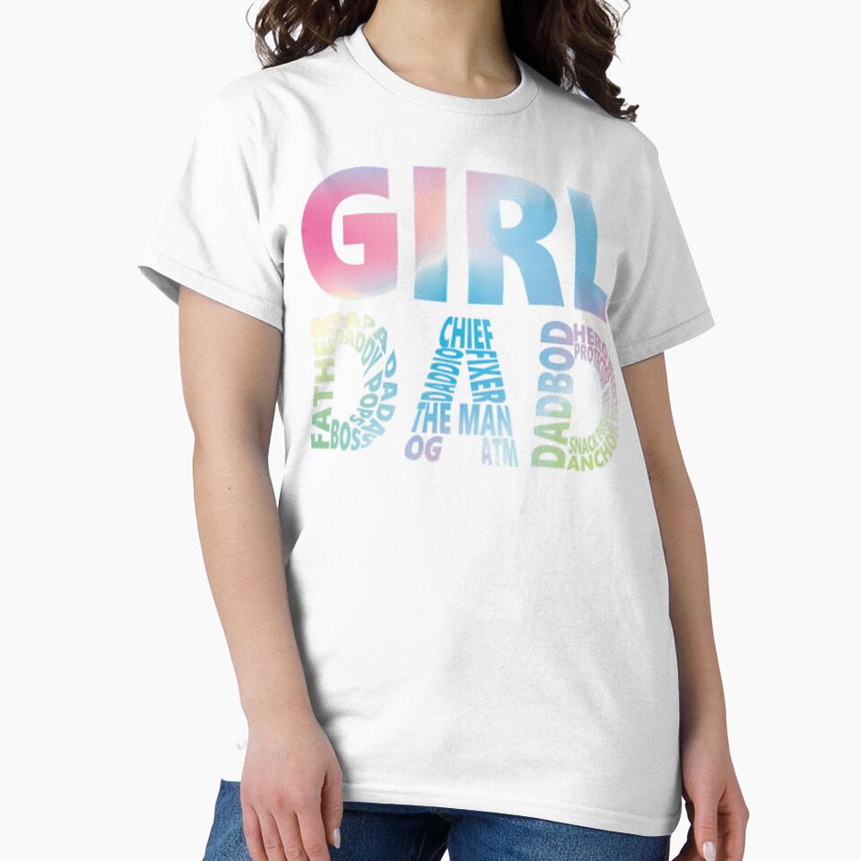 Proud Girl Dad Word Art Fatherhood Classic T-Shirt by BlitCrankMath
