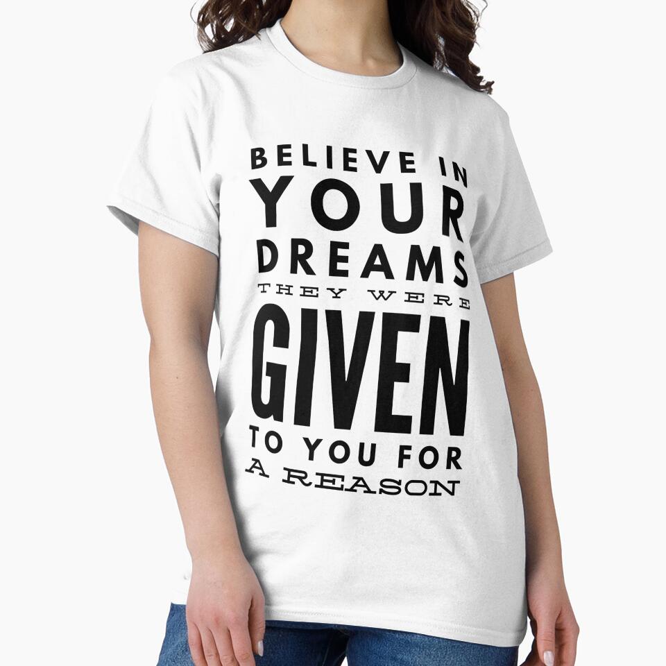 Believe In Your Dreams They Were Given To You For A Reason - Motivational Words by texteestore