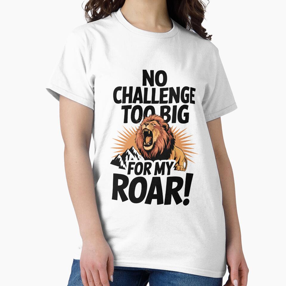 No Challenge Too Big for My Roar! - Motivational Kids Design by MolonasDesigns