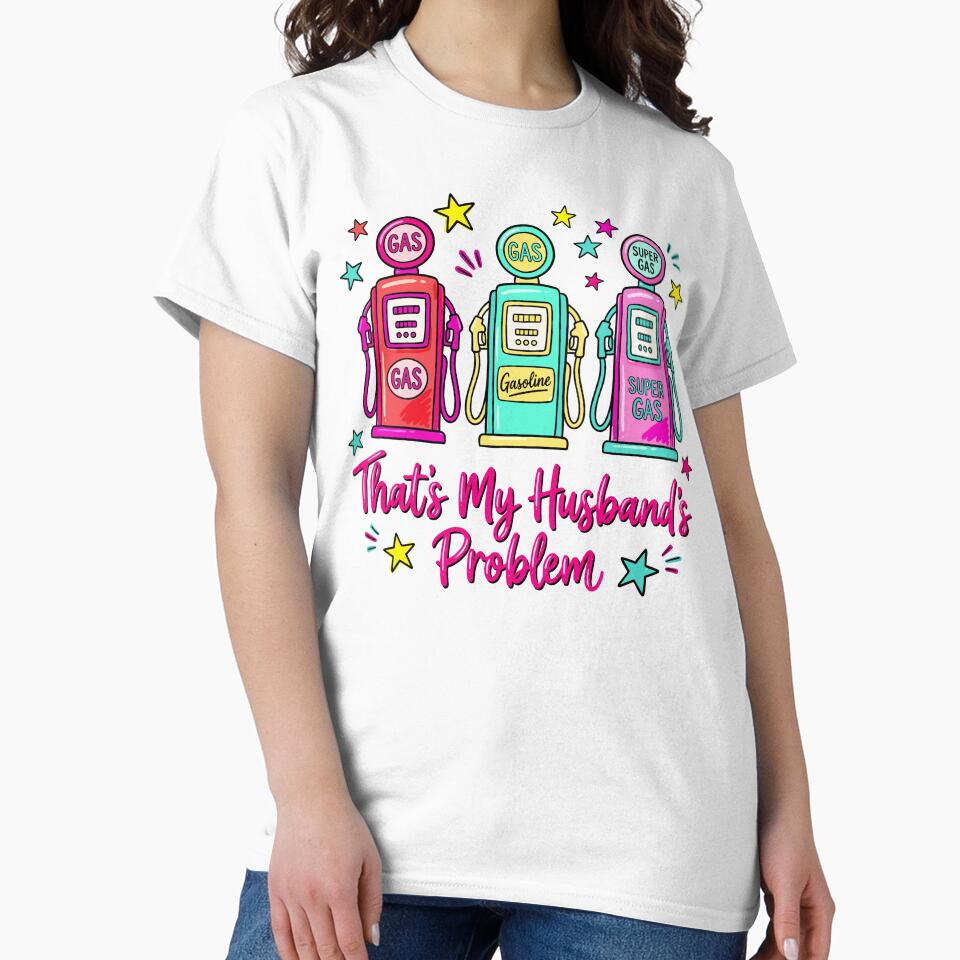 That’s My Husband’s Problem Funny Wife Quote by Artifyo