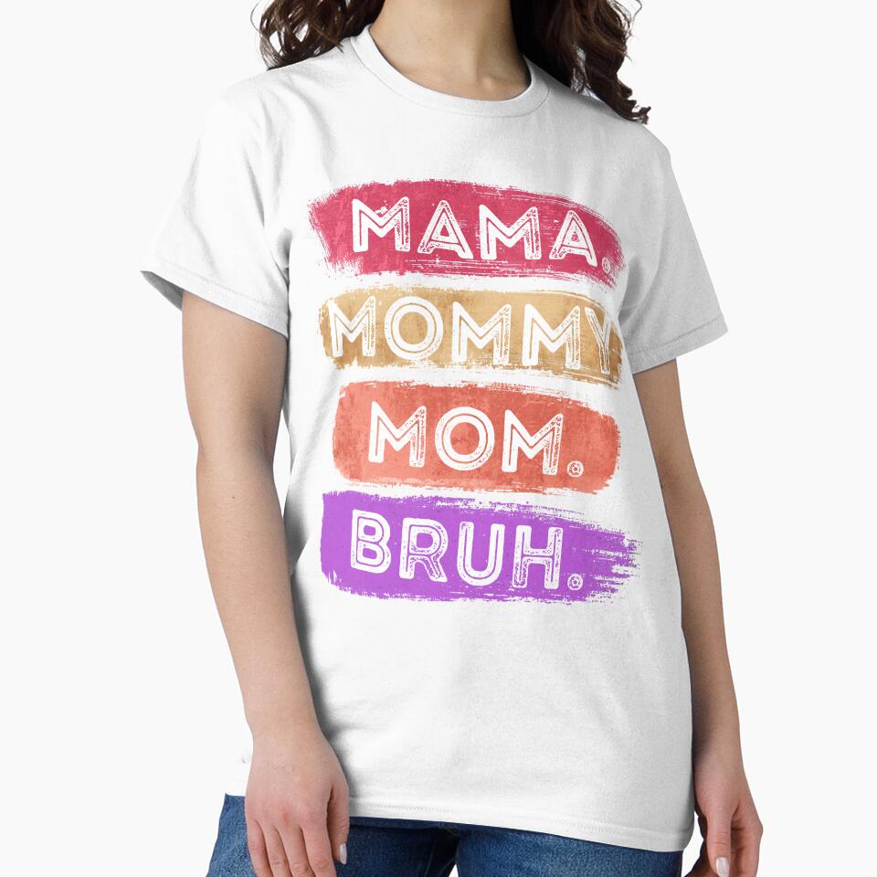 Mama Mommy Mom Bruh | Funny Retro Distressed Motherhood Humor by marry treasures
