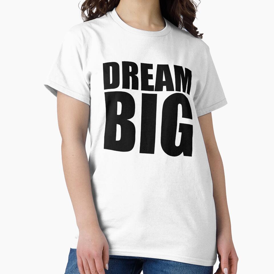 DREAM BIG, dreams big, by Raskal-Print