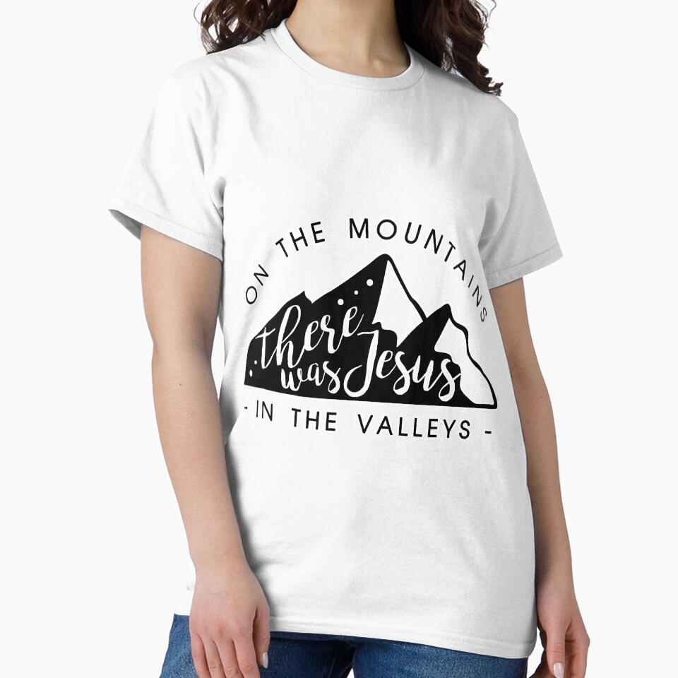 Mountains There Was Jesus In The by BundlerVq