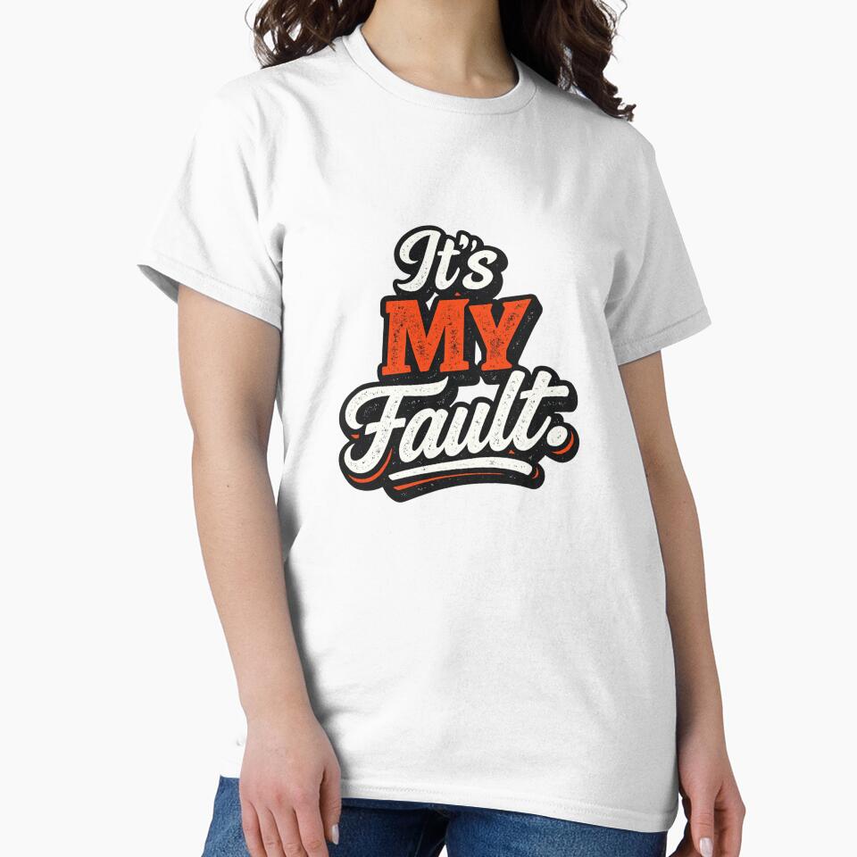 Funny Husband Wife Couple It's My Fault by ttuniques