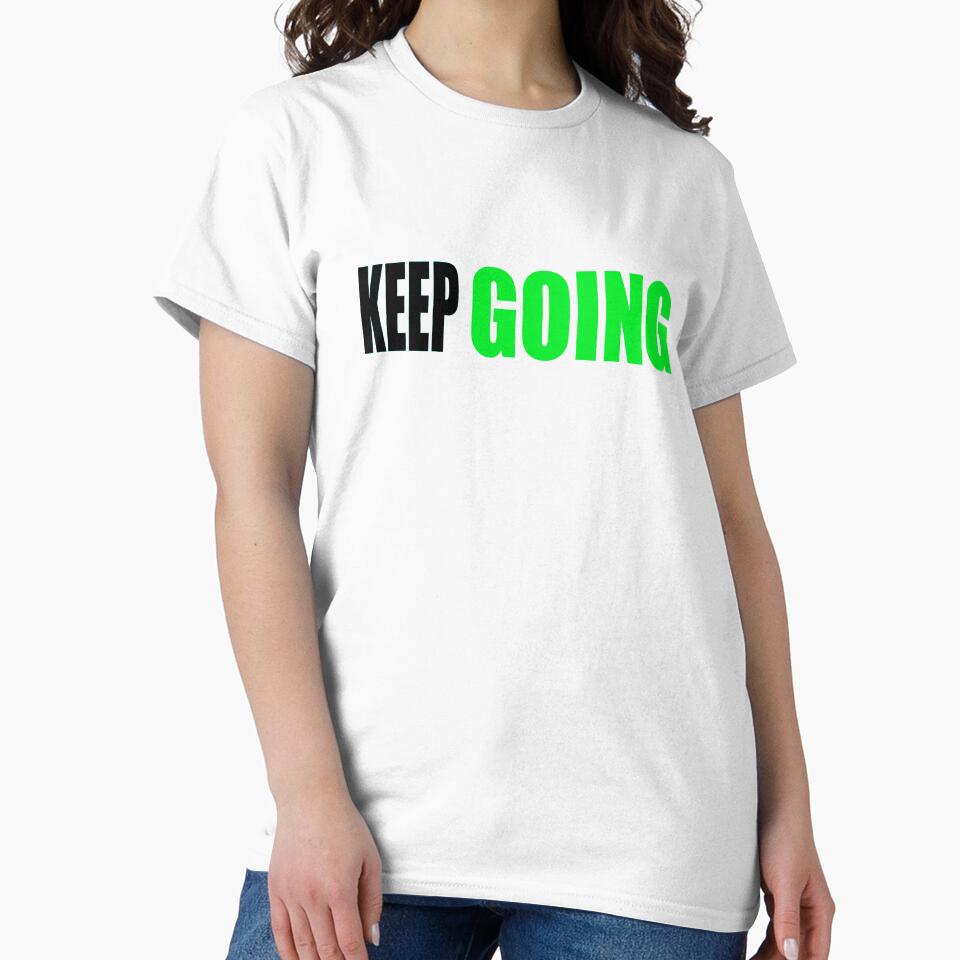 Keep Going by Mode Tees