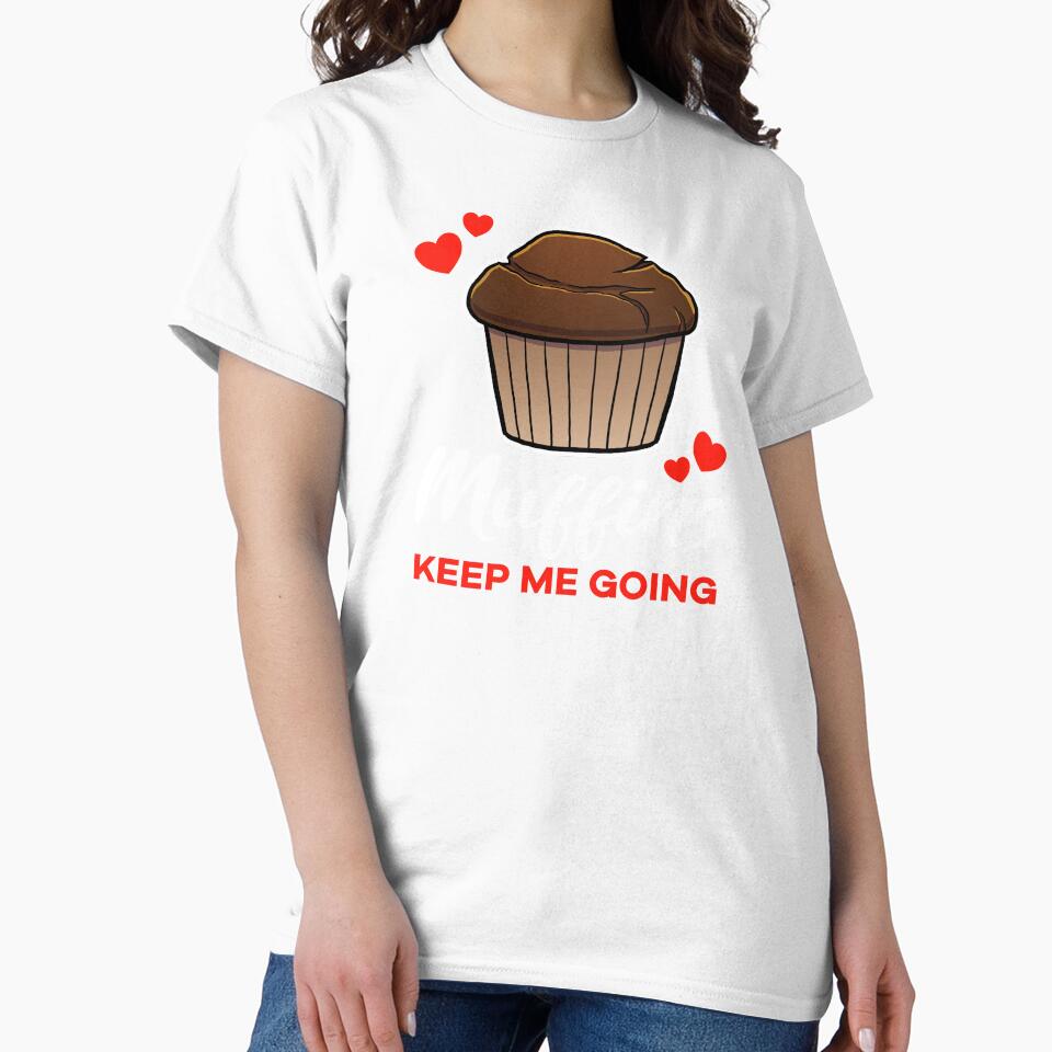 Chocolate Muffins keep me going saying by jonmlam