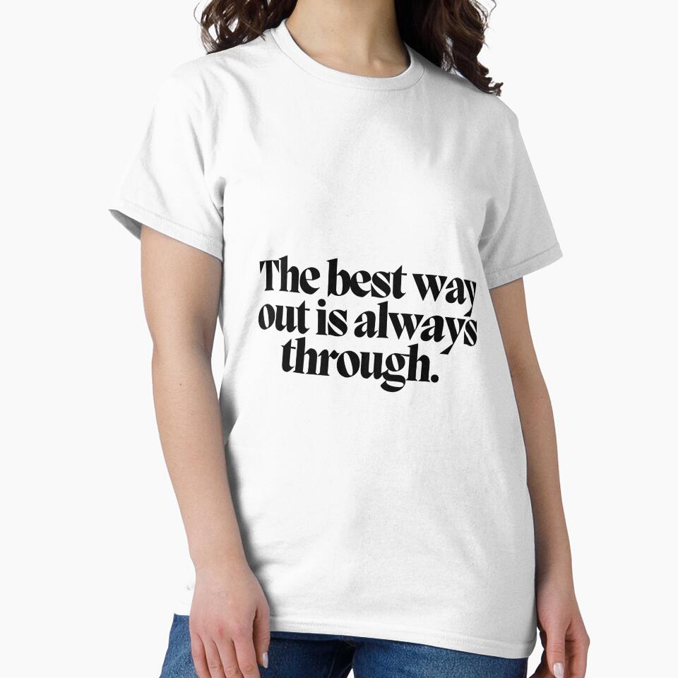 The best way out is always through. by CharmStudio