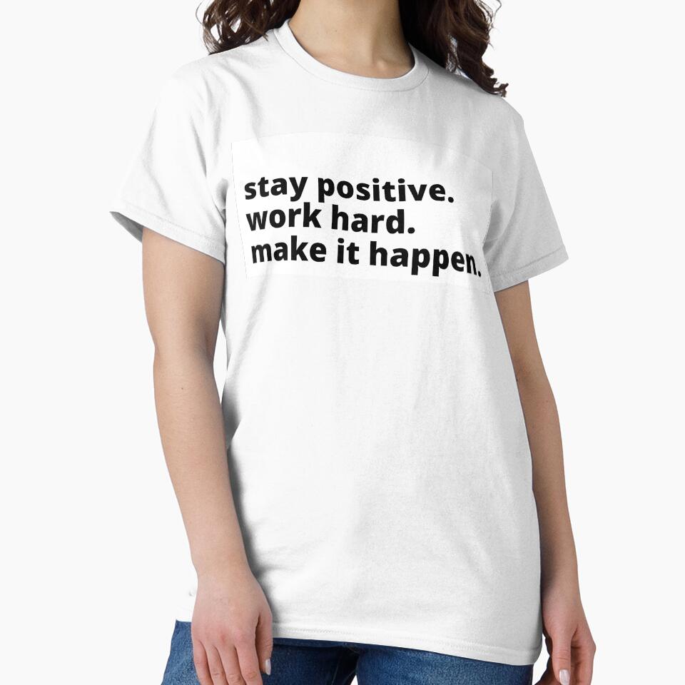 stay positive. work hard. make it happen. by cgrimpo