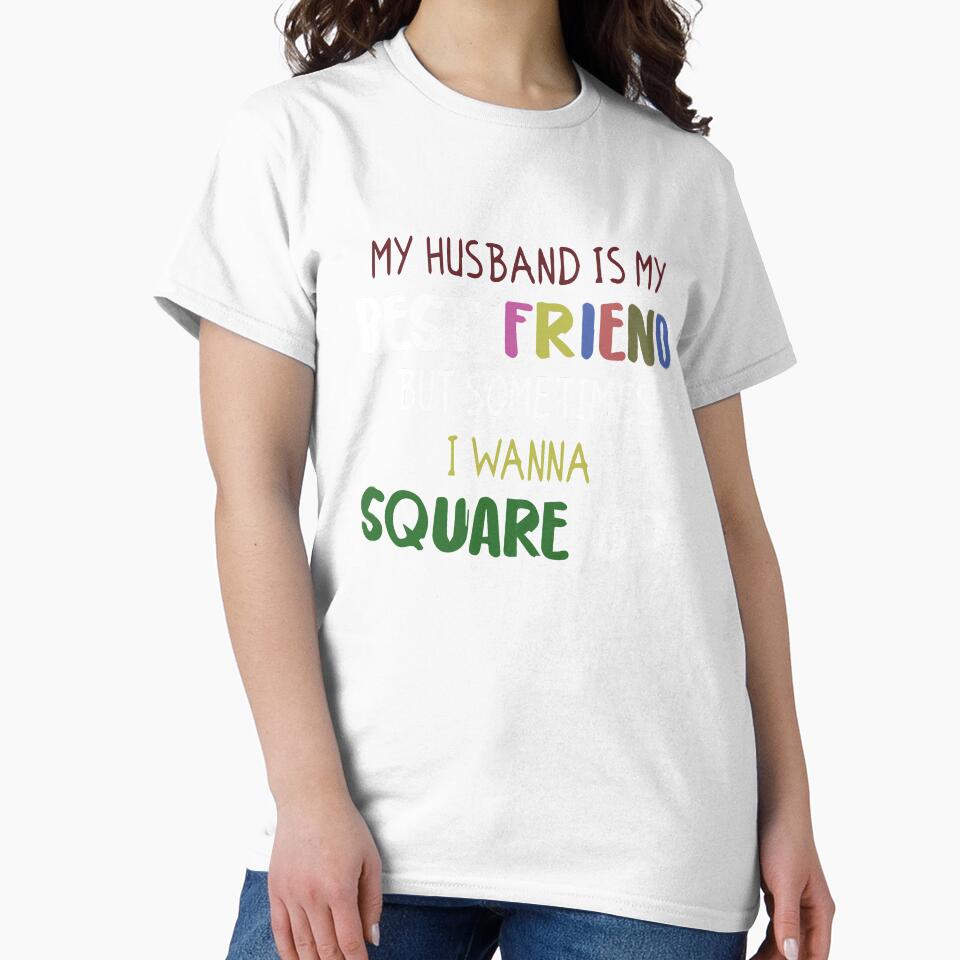 funny my husband is my best friend but sometimes i wanna square up by Hero Prod