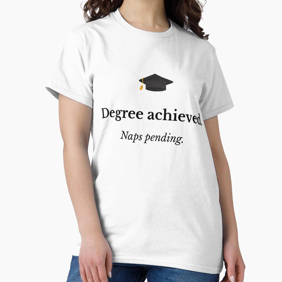 Degree Achieved Naps Pending Funny Graduation T-Shirt Gift Class of 2026 by Ravi Ranjan Rao