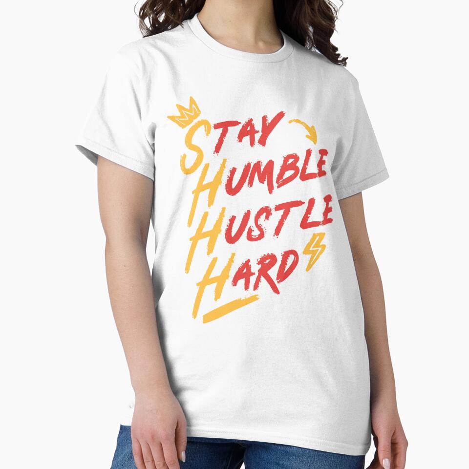 Cool, Trendy, Motivational and Witty STAY HUMBLE HUSTLE HARD Inspirational Typographic Quote for Kind, Adventurous and Ambitious Men and Women who hustle hard. by zenturtlemerch