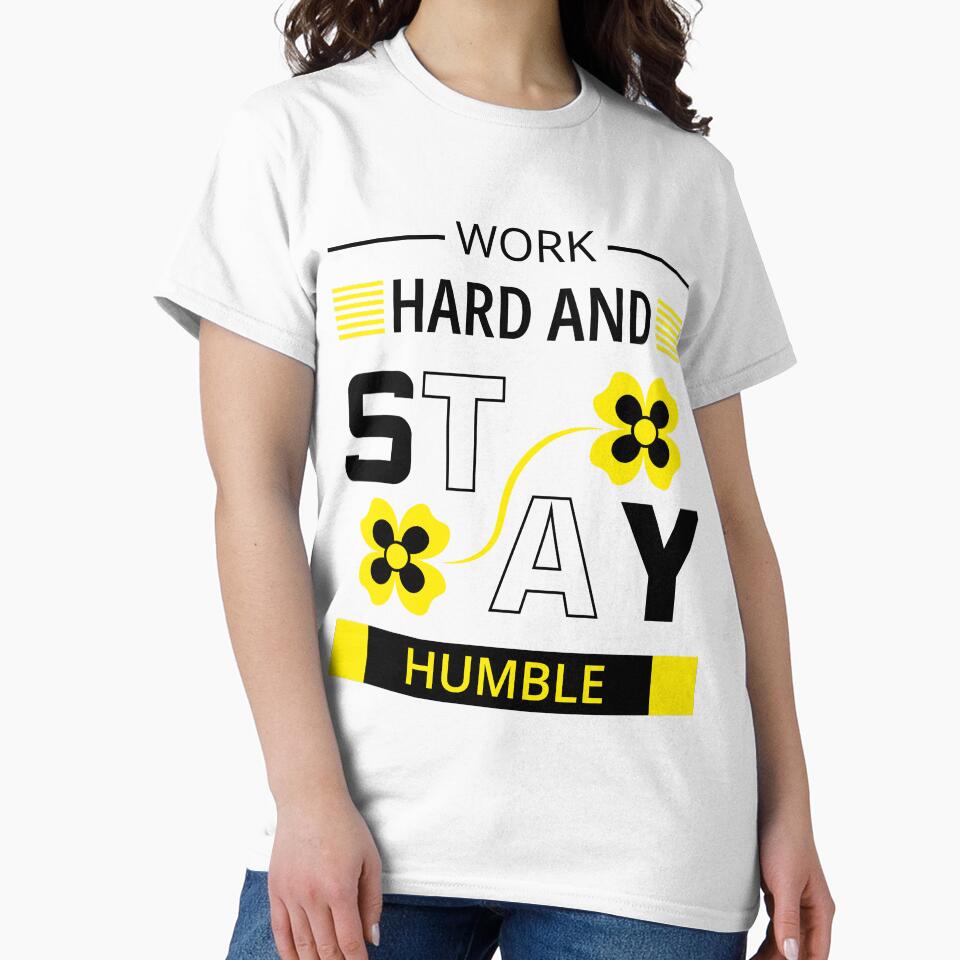 work hard and stay humble by ilMONDOdiSERE