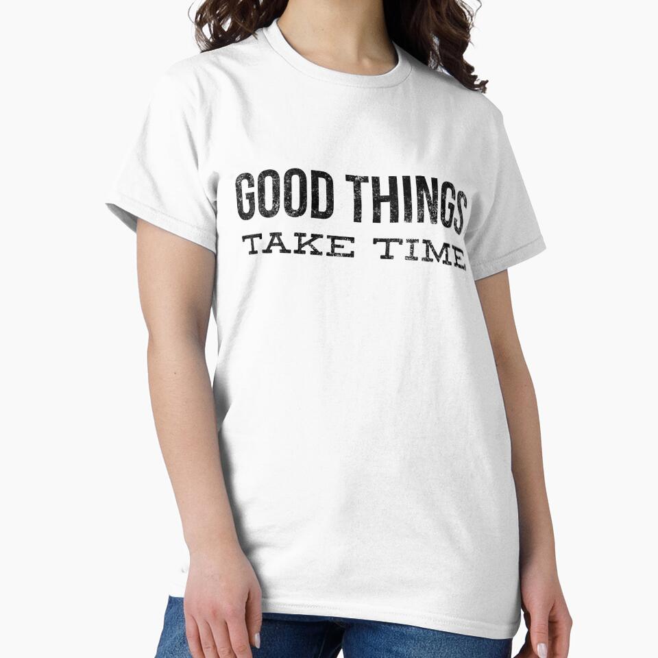 Good Things Take Time - Motivational Words by texteestore