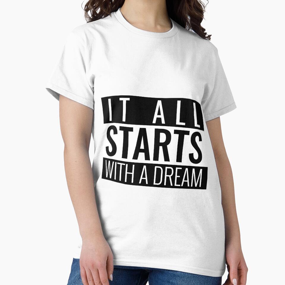 IT ALL STARTS WITH A DREAM. MOTIVATIONAL ESSENTIAL T-SHIRT by SuccessfulVibes
