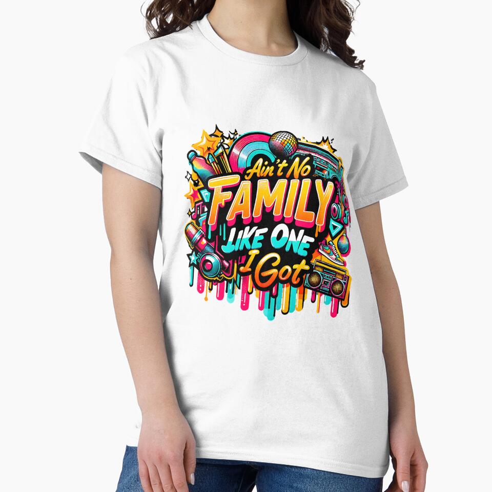 Ain't No Family Like the One I Got – Funny Family Saying Graphic by artedigital99