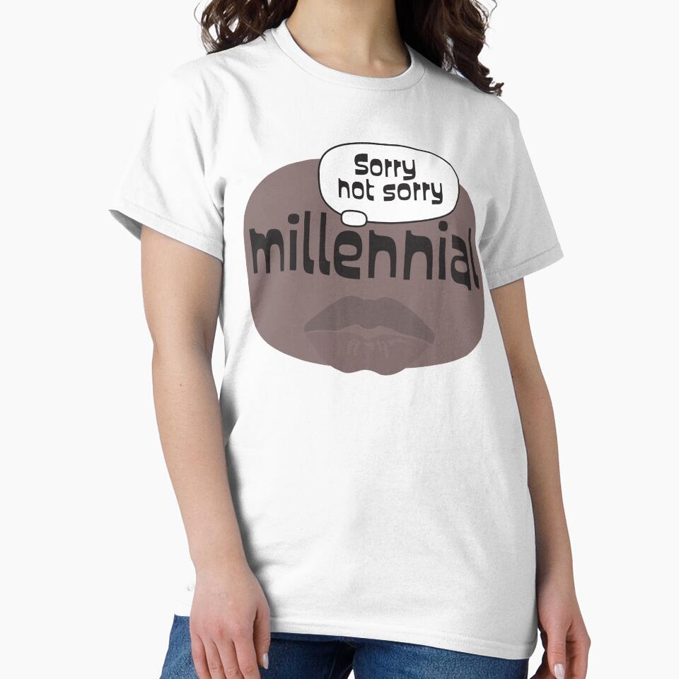 Millennial Sorry Not Sorry by porter-mckeenn