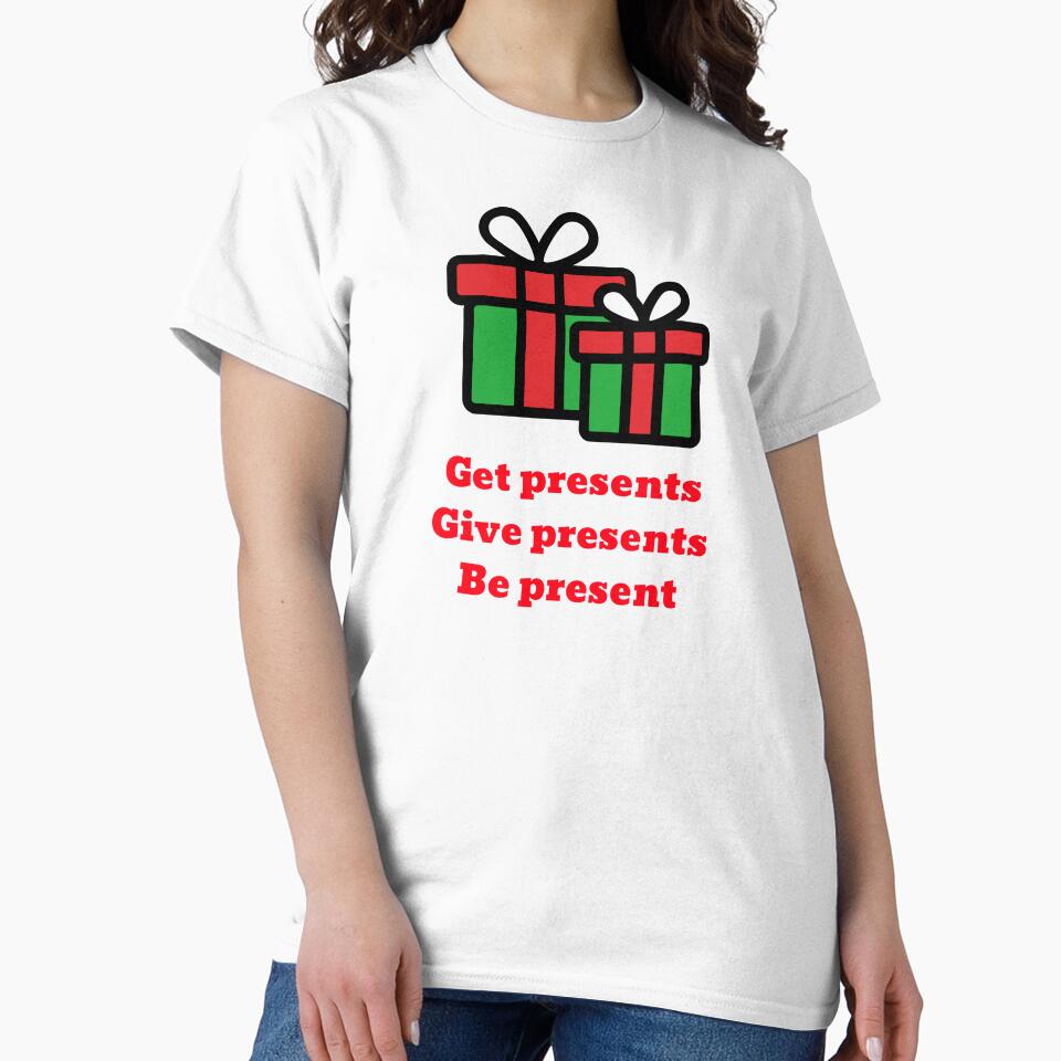 "Get presents, give presents, be present" - nice and cute Christmas design from CoolCleverCute by CoolCleverCute