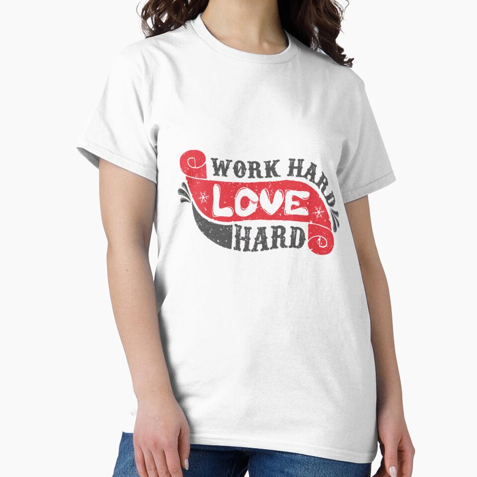 Valentine's day work hard love hard by dieuhuyen555