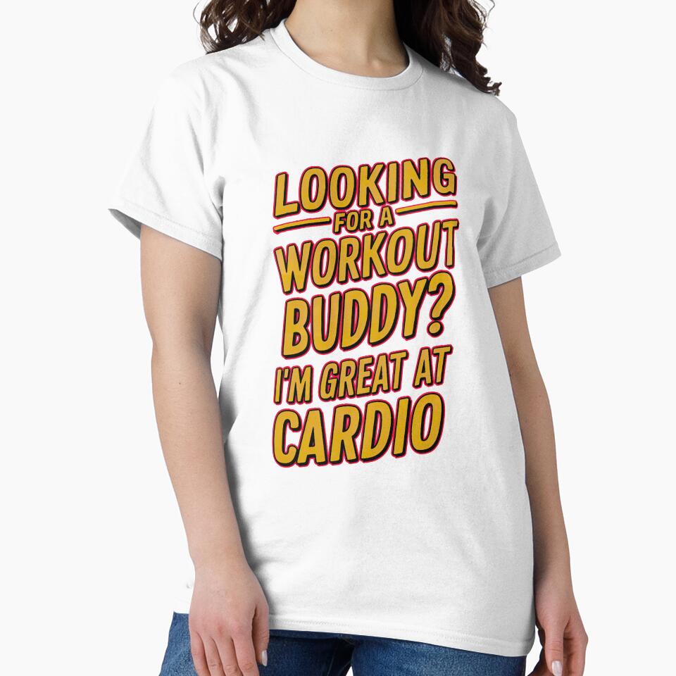 ''Looking for a Workout Buddy?I'm Great at Cardio'' Funny Bachelor Party / Gym Working out Typography T-Shirt by Witty Shirts