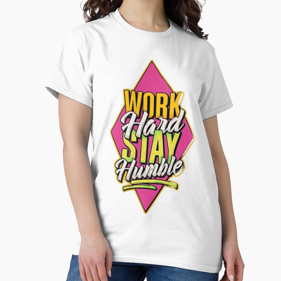 Work Hard Stay Humble by UZRWRLD