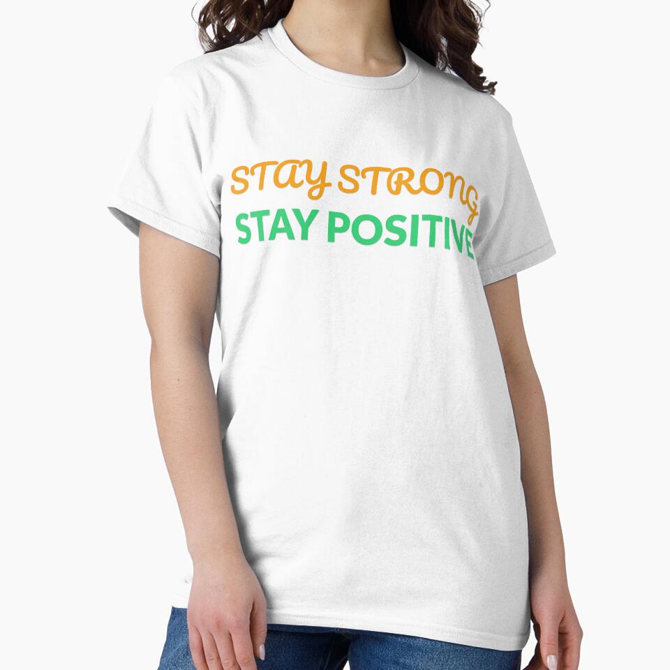 Stay Strong, Stay Positive by Prints Shoppe