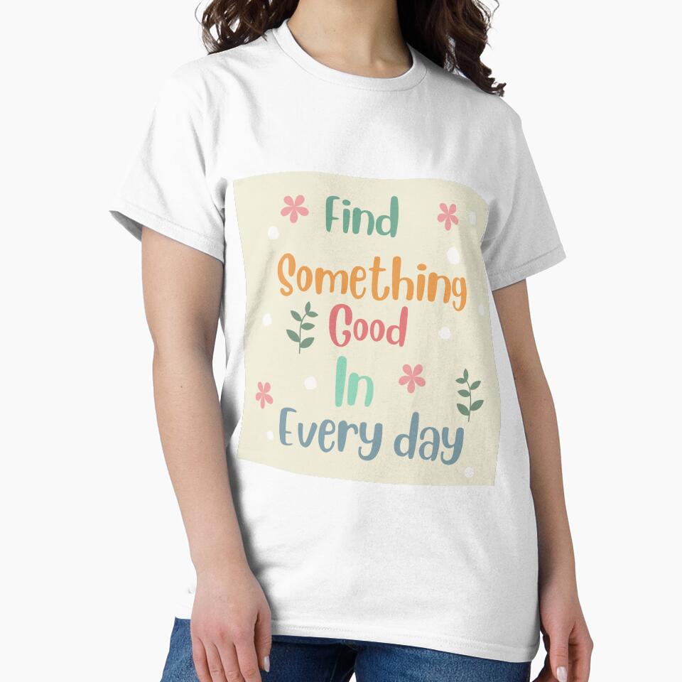 Findsomething good in everyday, inspirational life quote and cute floral design ( colour palette,color palete by Sanaura
