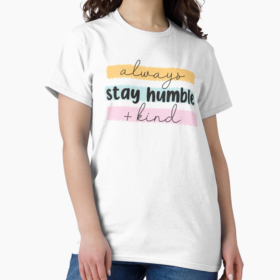 Always Stay Humble + Kind by Woggy-Doodles-
