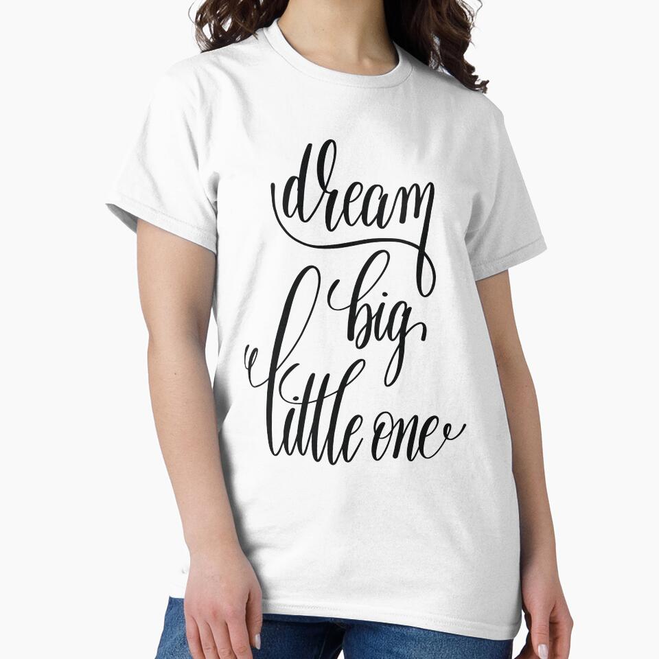 Dream Big Little One Inspirational Quotes by ProjectX23