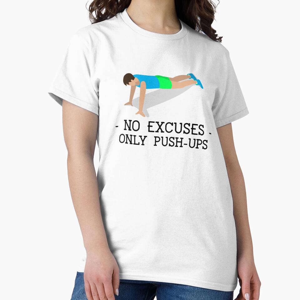 No Excuses | Only Push-Ups by RandisTees