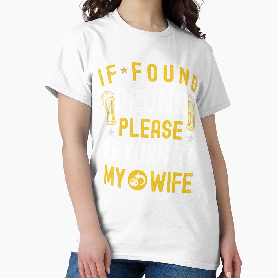If Found Drunk Return To My Wife Couples Funny Drinking by Sukhumpan