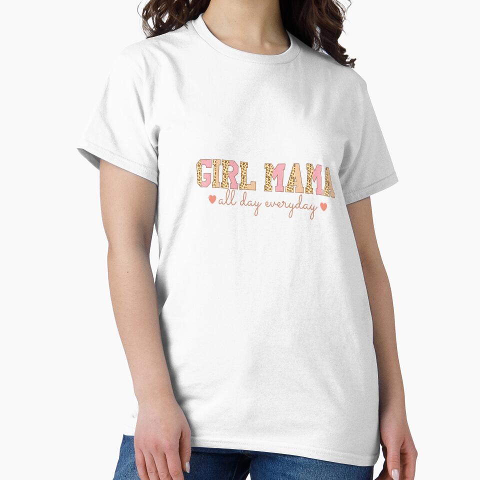 Girl Mama All Day – Proud Mother of Girls by artcultreone
