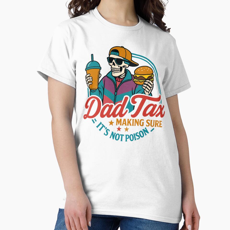 Dad Tax Making Sure It's Not Poison, Funny Dad Joke, Father’s Day, Funny Food Dad by Orvista