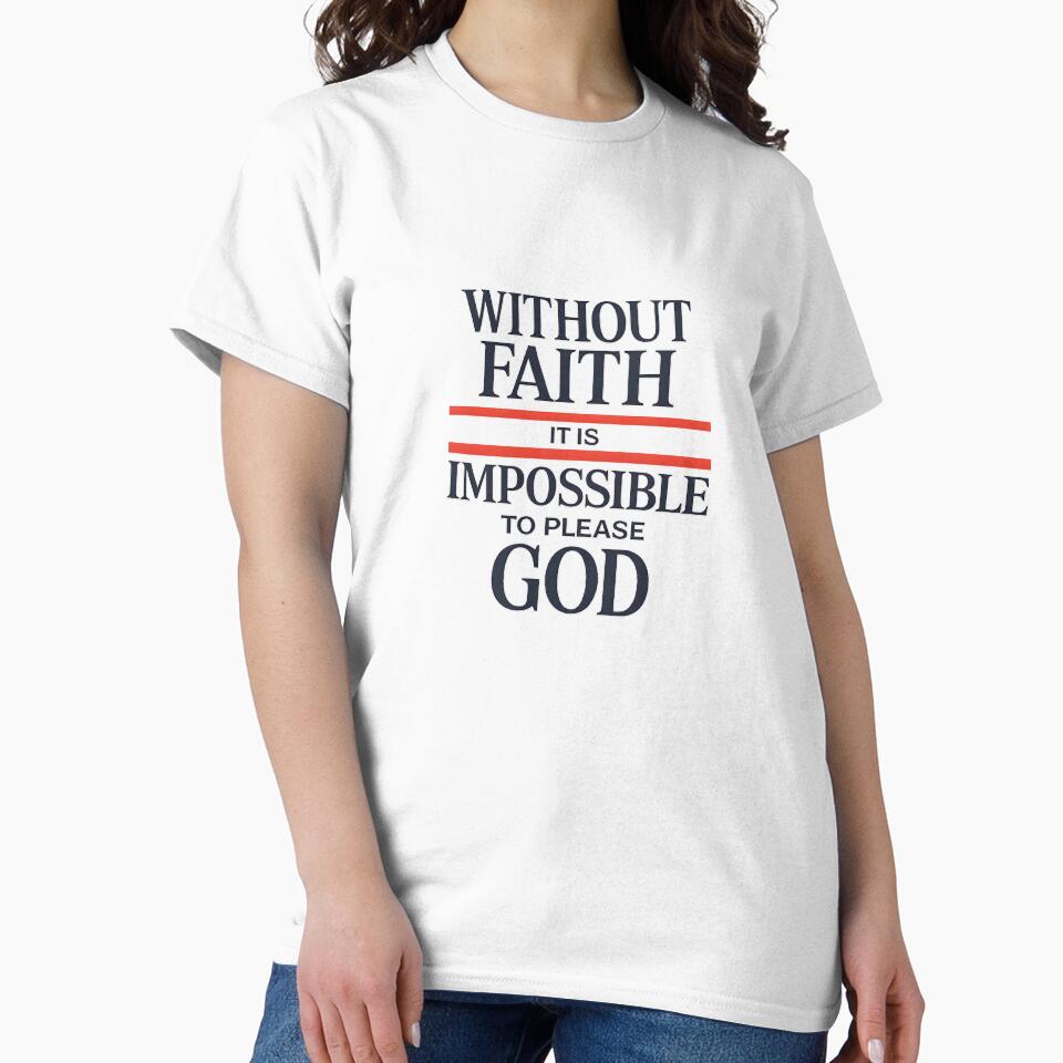 Without Faith It Is Impossible to Please God by jmatix