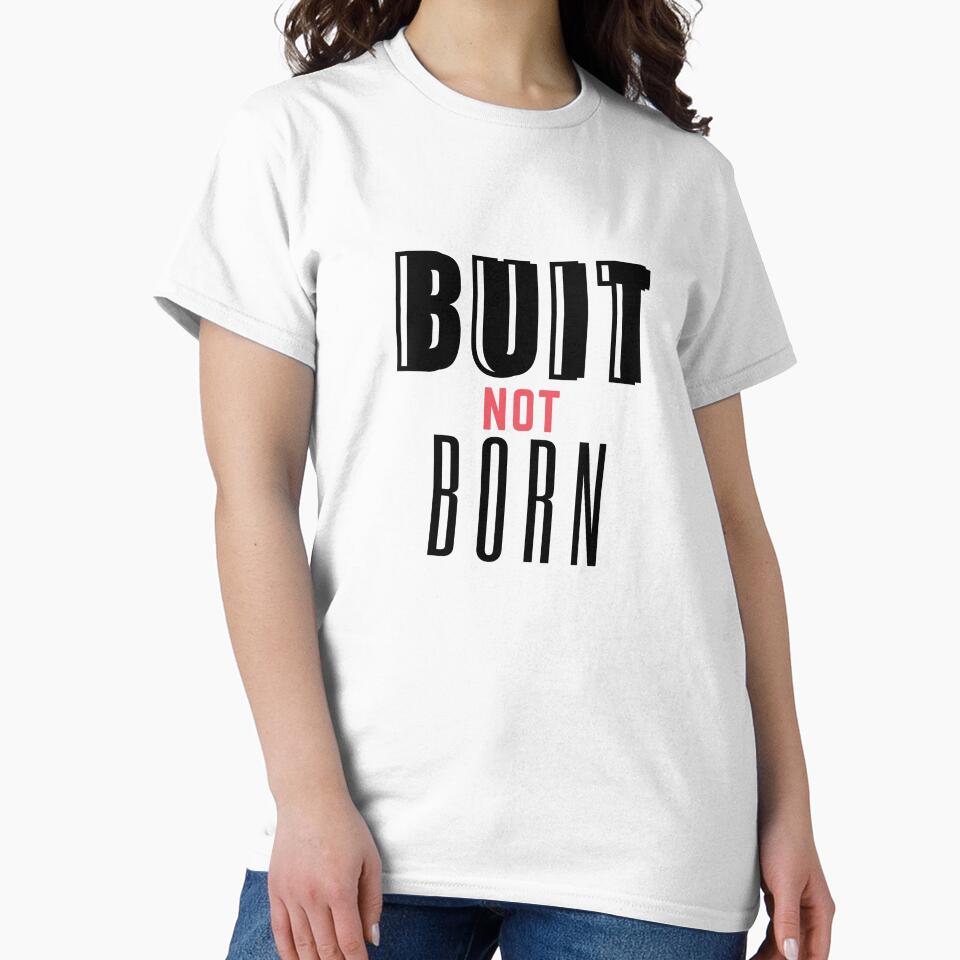 Built Not Born Motivational Gym Fitness Hustle Gift by designcolossal