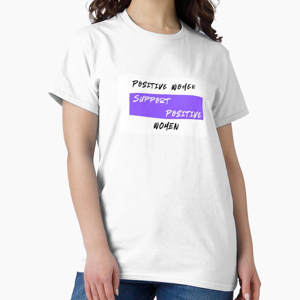 Positive Women Support Positive Women Shirt | Women Empowerment Tee | Female Support Quote | Girl Power Community Apparel | Feminist Gift by StrongWomanSwag