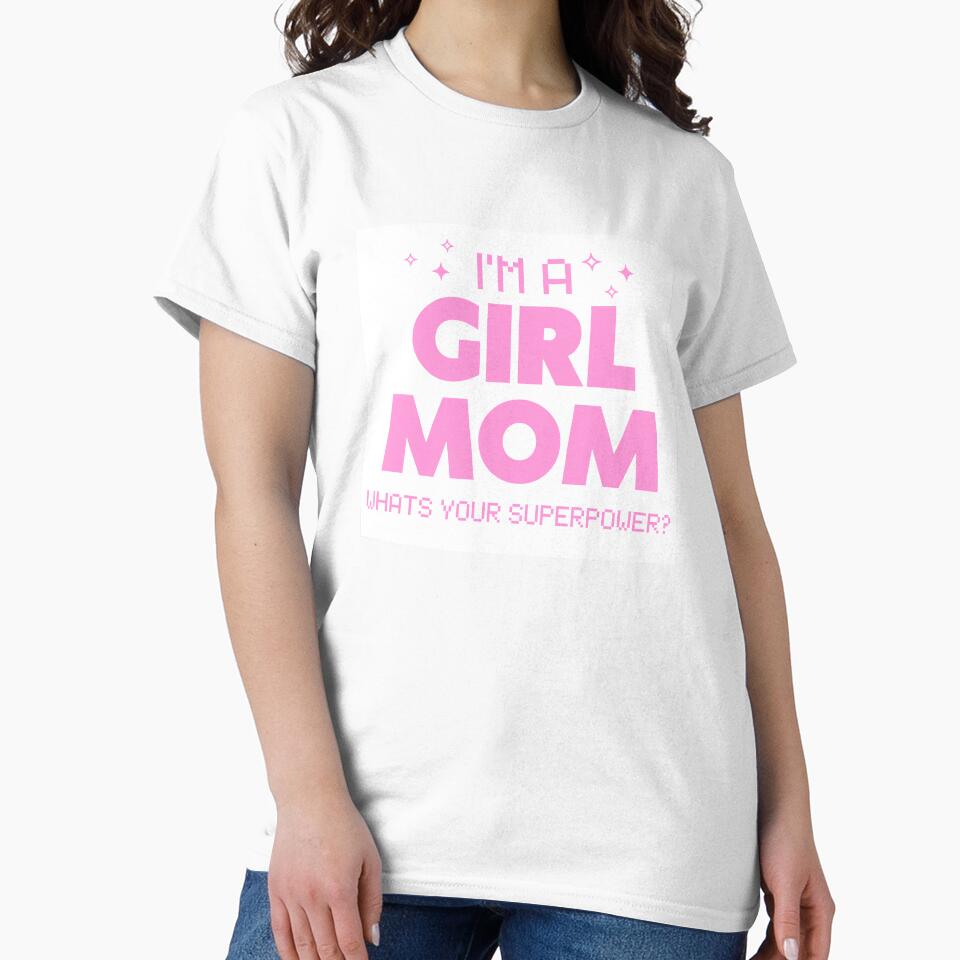 I'm a Girl Mom what's your superpower pink statement design by addiegrace